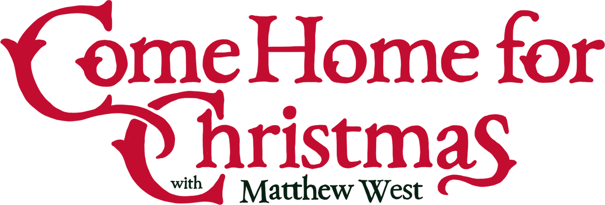 Come Home For Christmas With Matthew West 2024 Matthew West Official Online Store