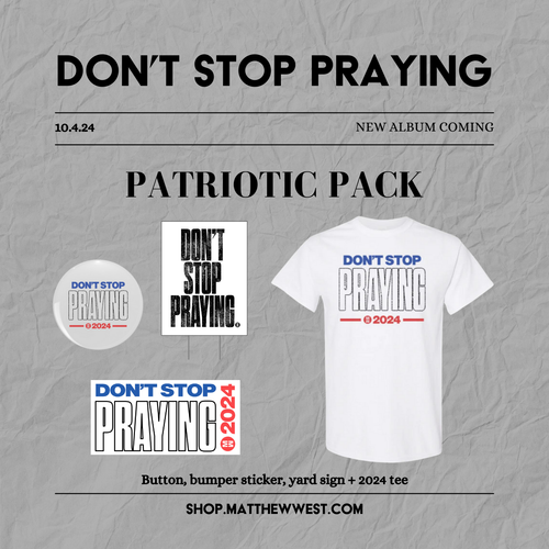 Don't Stop Praying Patriotic Pack