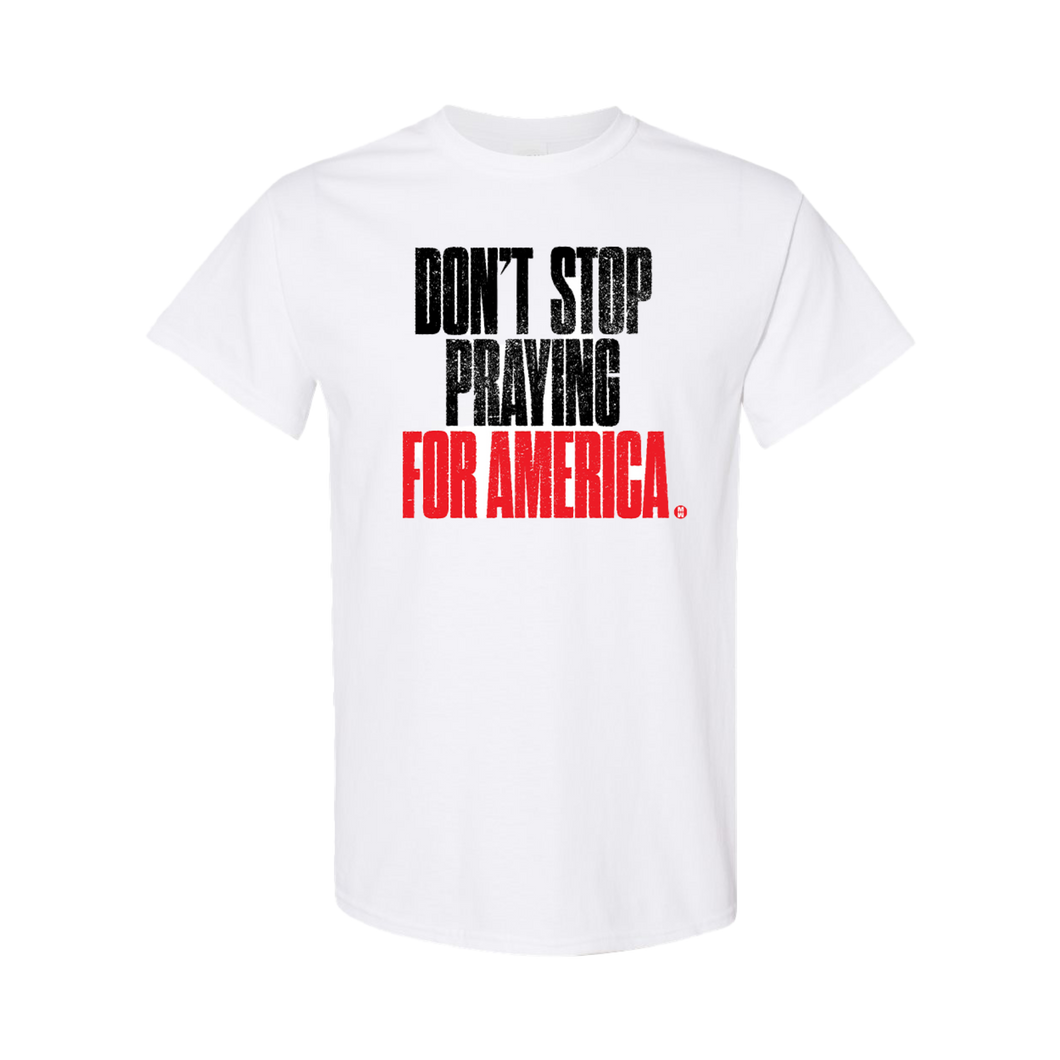 Don't Stop Praying for America T-Shirt