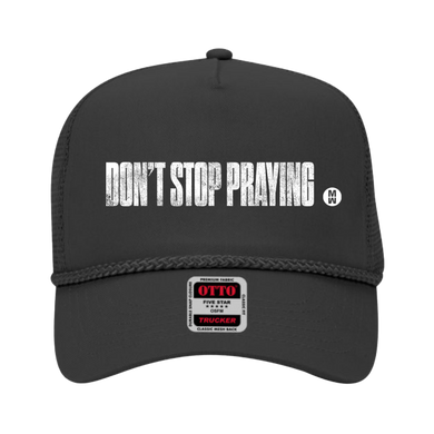 Black Don't Stop Praying Trucker Hat