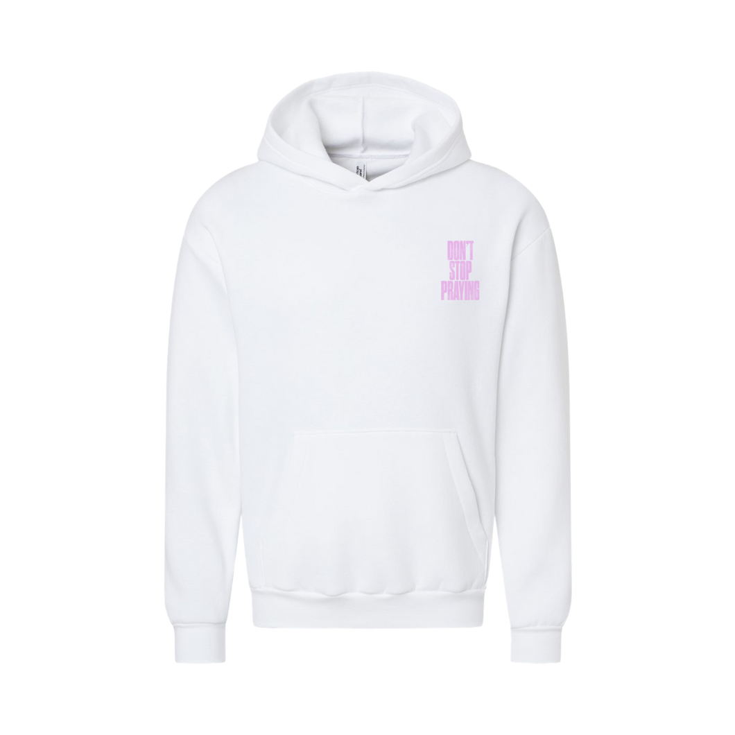 Don't Stop Praying Hoodie White