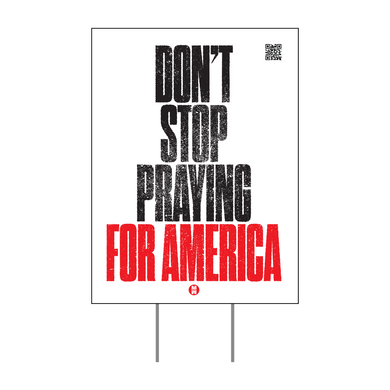 BOGO Don’t Stop Praying for America Yard Sign