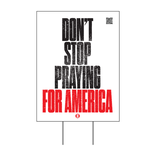 BOGO Don’t Stop Praying for America Yard Sign