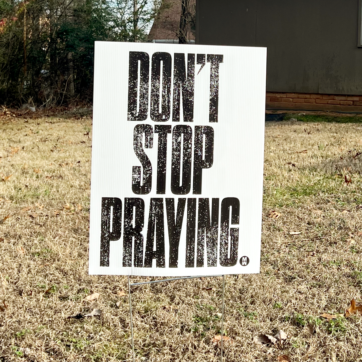 Try Praying Sign Don't Stop Praying Yard Sign – Matthew West Official Online Store