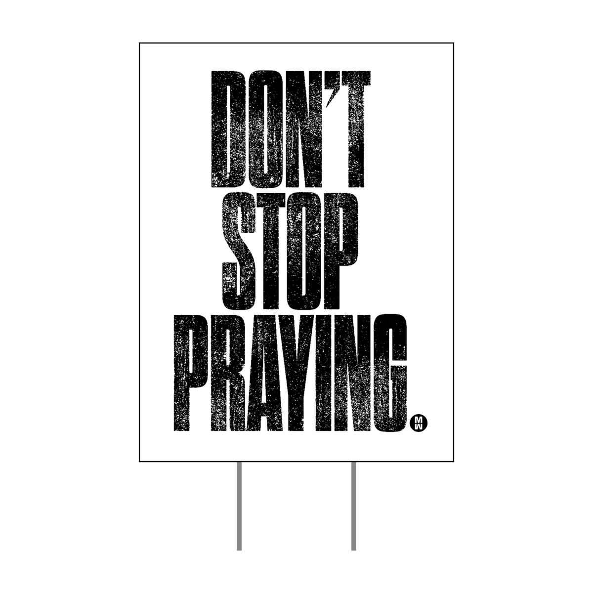 Try Praying Sign Don't Stop Praying Yard Sign – Matthew West Official Online Store
